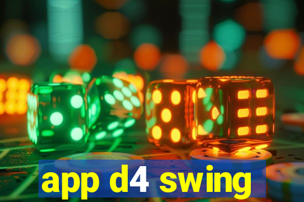 app d4 swing